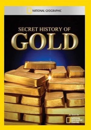 La historia secreta del oro (NGS) ( 2008)