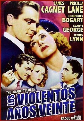 Los violentos aos veinte - The Roaring Twenties (Raoul Walsh 1939)