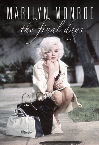 Marilyn Monroe - The Final Days (Patty Ivins Specht 2001)
