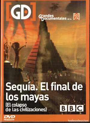 Sequa: El final de los Mayas (BBC) ( 2001)