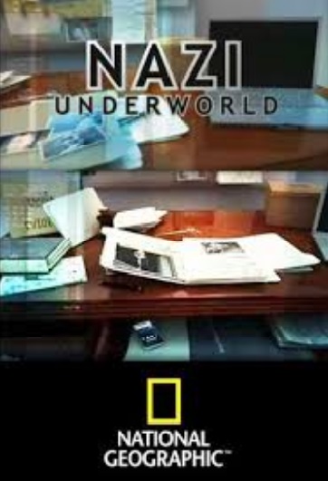 Nazi Underworld - Los secretos del Tercer Reich (NGS) ( 2011)