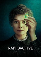 Radioactive - Marie Curie (Marjane Satrapi 2019)