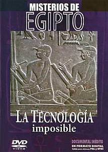 Tecnologa imposible - Misterios de Egipto ( )